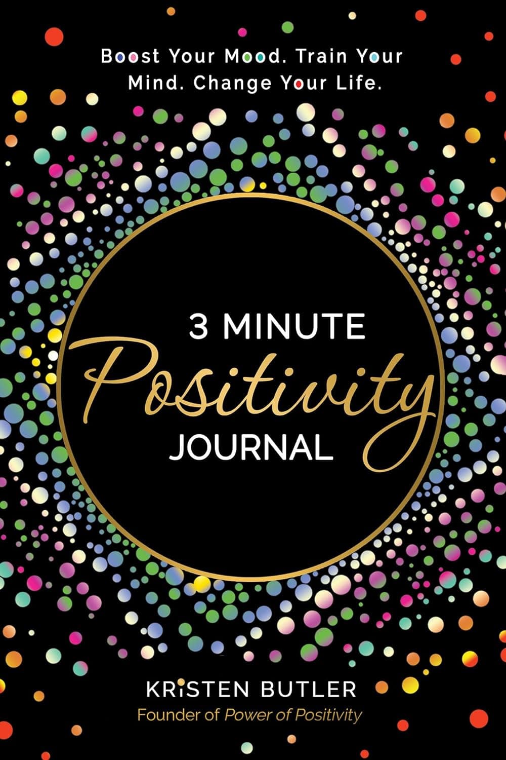 3 Minute Positivity Journal by Kristen Butler